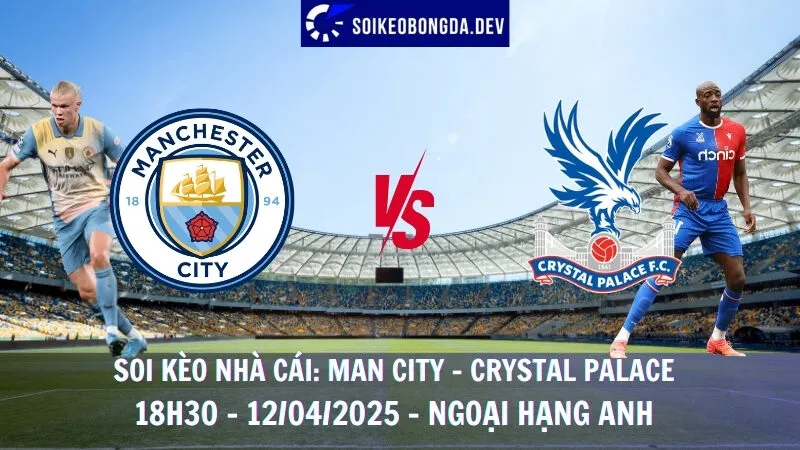 Giải mã kèo nhà cái Man City vs Crystal Palace - 12/04/2025 - Ngoại hạng Anh 4 Giải mã kèo nhà cái Man City vs Crystal Palace - 12/04/2025 - Ngoại hạng Anh